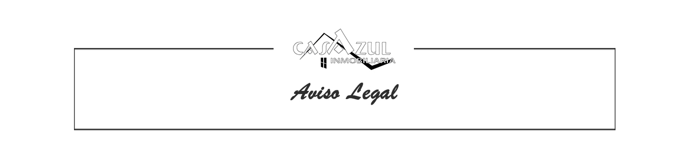 Aviso legal de casazul inmobiliaria.